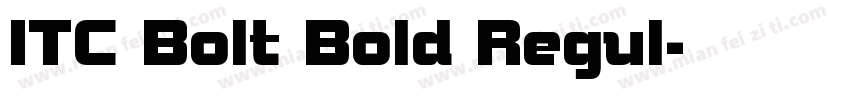 ITC Bolt Bold Regul字体转换